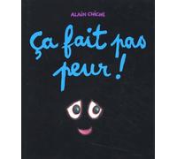 Ca fait pas peur - Alain Chiche - Ecole Des Loisirs - cartonné - Album éveil dès la naissance