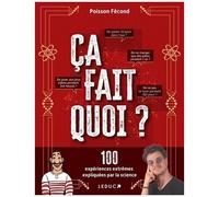 Ça Fait Quoi ? - 100 Expériences Extrêmes Expliquées Par La Science