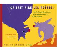 Ca fait rire les poetes ! Anthologie de pépites poétiques et autres éclats de rire - Jean-Marie Henry - Rue Du Monde Eds - relié - Poésie jeunesse