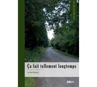 Ça fait tellement longtemps - Tome 2 - André Bellato - Publibook - broché - Roman