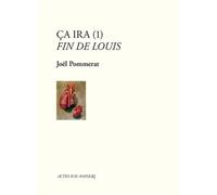 Joël Pommerat – Ça ira (1) Fin de Louis – Théâtre – Actes Sud – Broché