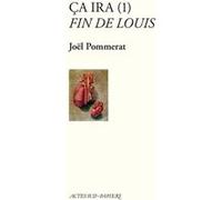Ça ira (1) Fin de Louis Joël Pommerat (Auteur)