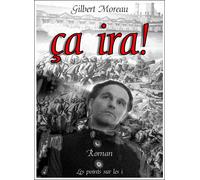 Ca ira - Gilbert Moreau - Points Sur Les I Eds Les - broché - Roman
