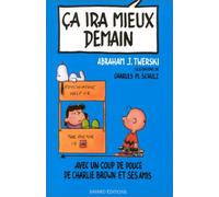 Ça ira mieux demain : Avec un coup de pouce de charlie brown et ses amis