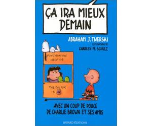 Ça ira mieux demain : Avec un coup de pouce de charlie brown et ses amis