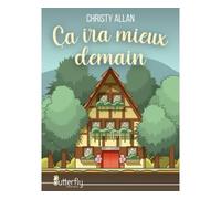 Ça ira mieux demain - Christy Allan - Butterfly Eds - broché - Roman