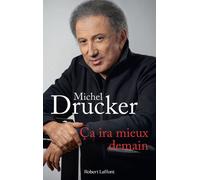 Ça ira mieux demain – Éditions Robert Laffont