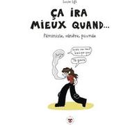 Ca ira mieux quand...: Féministe, vénère, paumée