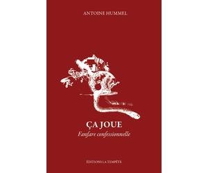 Ça joue Fanfare confessionnelle - Antoine Hummel - La Tempete Editions - broché - Poésie