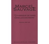 Ca Manque De Sang Dans Les Encriers - Mémoires 1895-1981