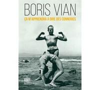 Ça m'apprendra à dire des conneries Boris Vian (Auteur)