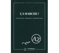 Ça marche ! Niveau A2: Vocabulaire, grammaire, communication