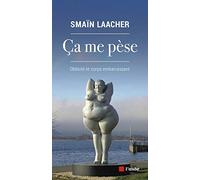 Ça me pèse: Obésité et corps embarrassant