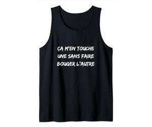 Ça m'en touche une sans faire bouger l'autre ca me touche Débardeur