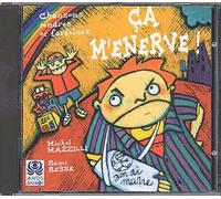 Ca M'énerve : Chansons Tendres Et Farfelues