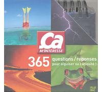 Ca m'intéresse: 365 questions/réponses pour aiguiser sa curiosité !