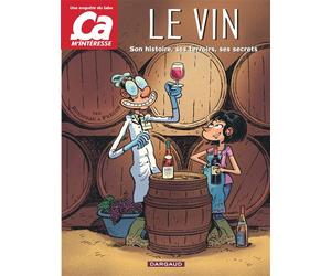 Ça m'intéresse - Tome 1 - Le Vin - Frécon Sylvain - Dargaud - cartonné - Bande dessinée