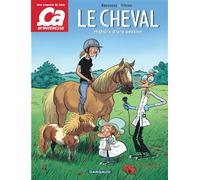 Ça m'intéresse - Tome 2 - Le Cheval Histoire d'une passion - Sylvain Frécon - Dargaud - cartonné - Bande dessinée