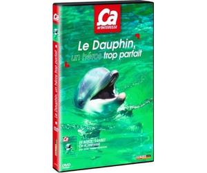 Ca m'intéresse - Vol. 13 : Le dauphin, un héros trop parfait