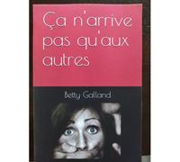 Ça N'arrive Pas Qu'aux Autres