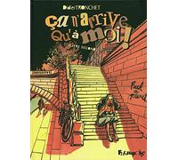 Ca N'arrive Qu'à Moi Tome 2