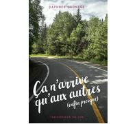 Ça n'arrive qu'aux autres (enfin presque) - Daphnée Gagnage - Librinova - broché - Témoignage