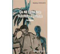 Ça ne fera pas pleurer les anges - Makhlouf Bouaich - Douro - broché - Roman
