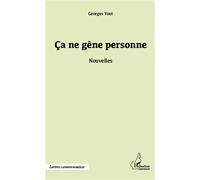 Ça ne gêne personne Nouvelles - Georges Yout - L'harmattan - broché - Nouvelles
