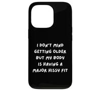 ÇA NE ME DÉRANGE Pas DE Vieillir mais Mon Corps A Une Crise DE Sifflement Coque pour iPhone 13 Pro