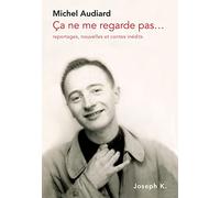 Ça ne me regarde pas : Reportages, nouvelles et contes inédits