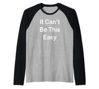 Ça ne Peut Pas être Aussi Facile Manche Raglan