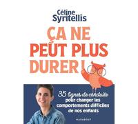 Céline Syritellis – Ca ne peut plus durer – 35 lignes de conduites pour changer les comportements