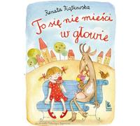Ça ne tient pas dans la tête - Renata Piątkowska (Erzählungen für Kinder auf Polnisch)