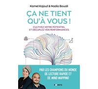 Ça ne tient qu'à vous Cultivez votre potentiel et décuplez vos performances - Nadia Bouali - Points - Poche - Guide