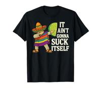 Ça ne va Pas se sucer Tout Seul, C'est drôle de tamponner des Hommes de la Fiesta Mexicaine T-Shirt