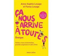 Ca nous arrive à toutes Anne-Sophie Lesage (Auteur), Fanny Lesage (Auteur)