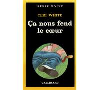 Ça nous fend le coeur - - Teri White - Gallimard - Livre