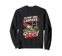 Ça Part vers L’Arrière Si on Regarde Bien Humour Rugby Sweatshirt