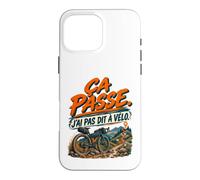 Ça Passe J'Ai Pas Dit À Vélo Humour Gravel Cyclisme Coque pour iPhone 16 Pro Max