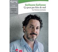 Ça peut pas faire de mal: Les femmes écrivains : Marguerite Duras, Marguerite Yourcenar, Simone de Beauvoir, Annie Ernaux lues et commentées par Guillaume Gallienne