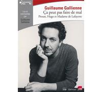 Ça peut pas faire de mal: Le roman : Proust, Hugo et Madame de Lafayette lus et commentés par Guillaume Gallienne