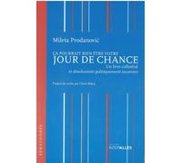 Ca Pourrait Bien Être Votre Jour de Chance Un Livre Collateral et Absolument... - Mileta Prodanovic - Intervalles - broché - Roman