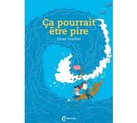 Ca pourrait être pire Einat Tsarfati (Auteur), Rosie Pinhas-Delpuech (Traduction)