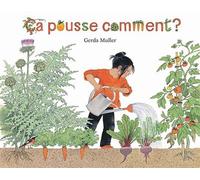 Ça pousse comment ? - Gerda Muller - Ecole Des Loisirs - broché - Album jeunesse dès 3 ans