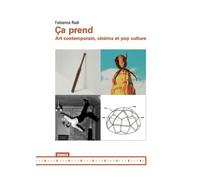 Ça prend - Art contemporain, cinéma et pop culture