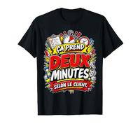 Ça Prend Deux Minutes Selon Le Client Humour Entrepreneur T-Shirt Graphique avec Valeur