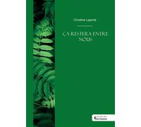 Ça restera entre nous - Christine Laporte - Societe des Ecrivains - broché - Roman