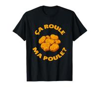 Ça Roule Ma Poule Humour Français Poulet et Nuggets T-Shirt
