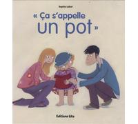 Ça s'appelle un pot (propreté des tout petits)