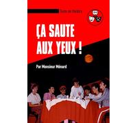 Ça saute aux yeux !: texte de théâtre